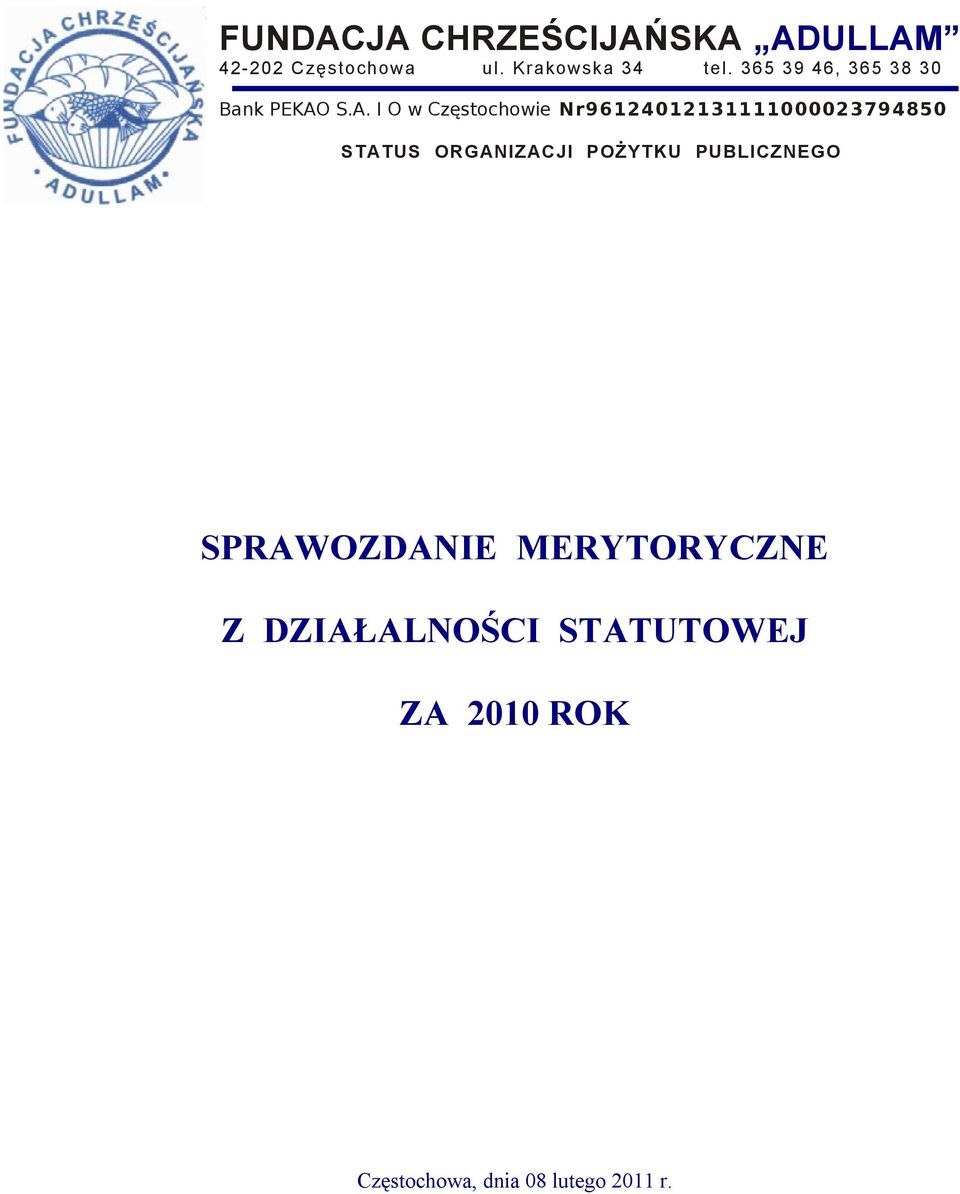 S.A. I O w Częstochowie Nr96124012131111000023794850 STATUS ORGANIZACJI