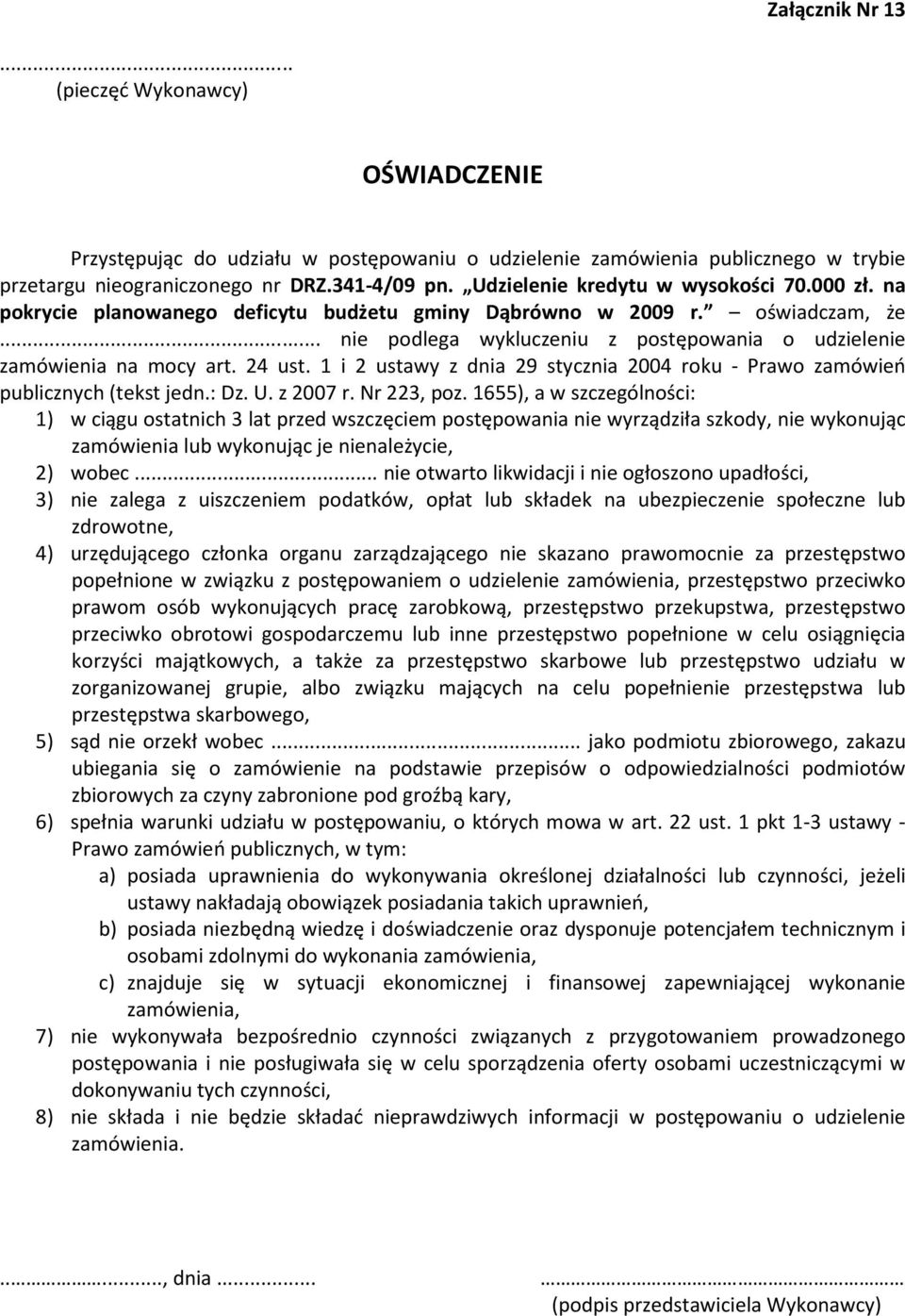 24 ust. 1 i 2 ustawy z dnia 29 stycznia 2004 roku - Prawo zamówień publicznych (tekst jedn.: Dz. U. z 2007 r. Nr 223, poz.