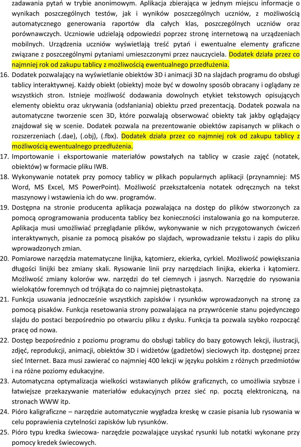 poszczególnych uczniów oraz porównawczych. Uczniowie udzielają odpowiedzi poprzez stronę internetową na urządzeniach mobilnych.