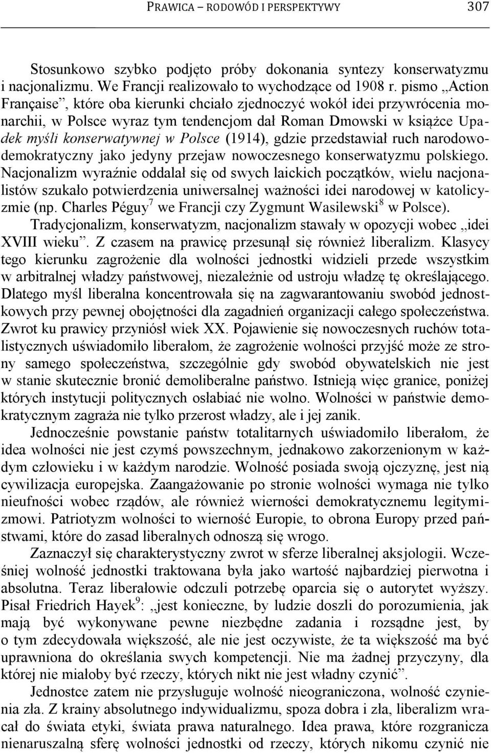 gdzie przedstawiał ruch narodowodemokratyczny jako jedyny przejaw nowoczesnego konserwatyzmu polskiego.