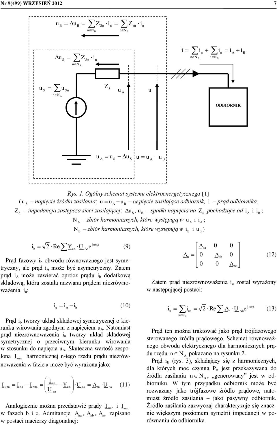 pochodząc od ; 1 j t 2 R Y U (9) Prąd fzowy owod rówowżgo jst symtryczy, l prąd moż yć symtryczy.