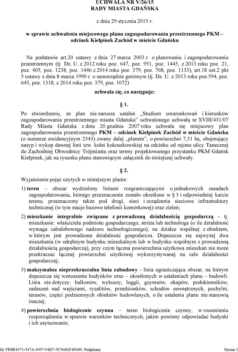 o planowaniu i zagospodarowaniu przestrzennym (tj. Dz. U. z 2012 roku poz. 647, poz. 951, poz. 1445, z 2013 roku poz. 21, poz. 405, poz. 1238, poz. 1446 z 2014 roku poz. 379, poz. 768, poz.