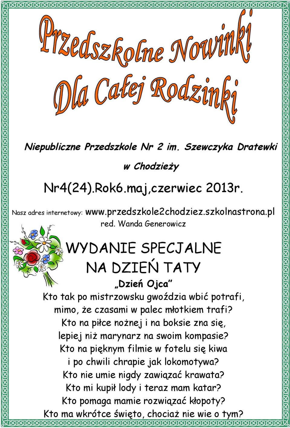 Wanda Generowicz WYDANIE SPECJALNE NA DZIEŃ TATY Dzień Ojca Kto tak po mistrzowsku gwoździa wbić potrafi, mimo, że czasami w palec młotkiem trafi?