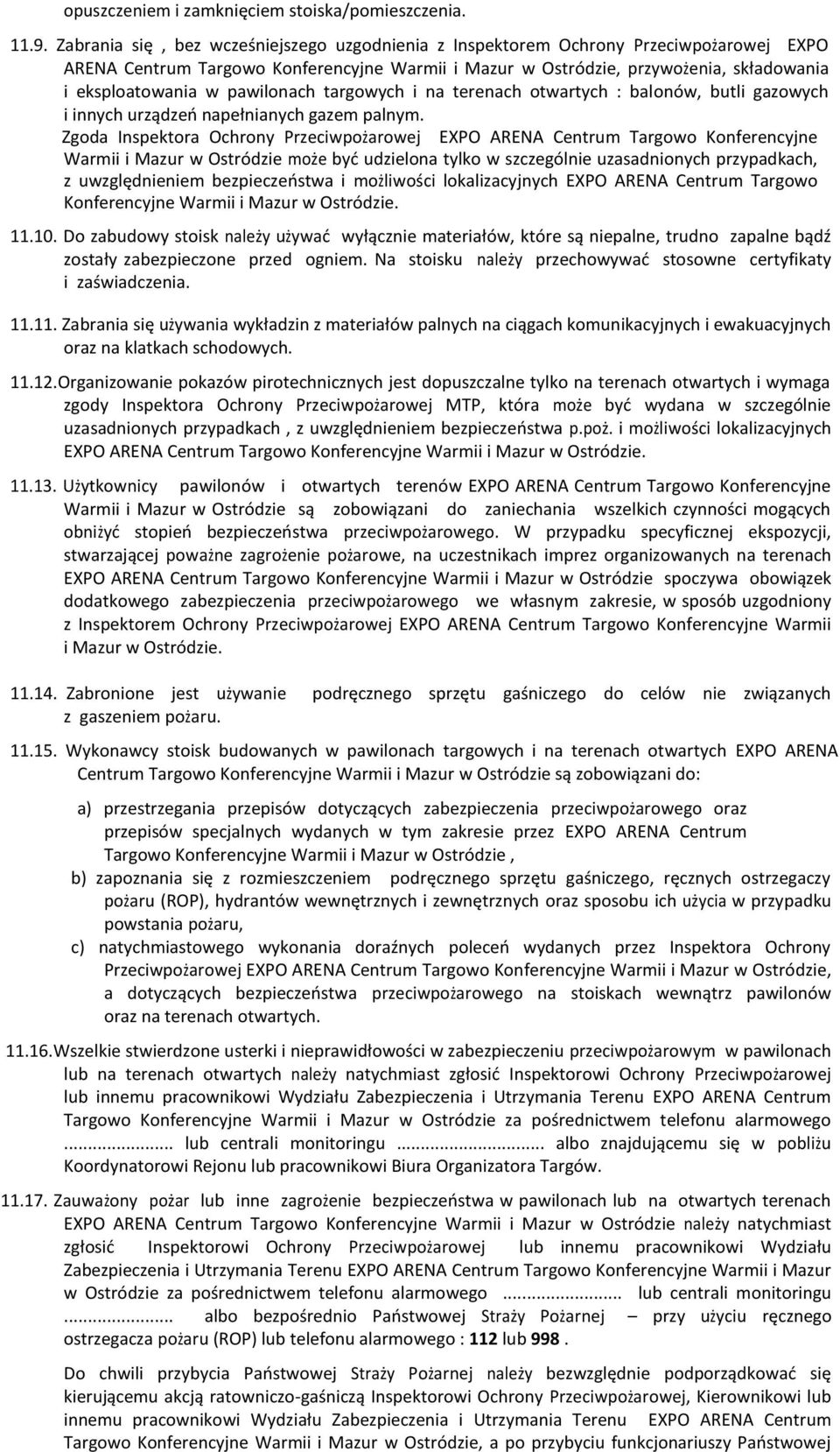 pawilonach targowych i na terenach otwartych : balonów, butli gazowych i innych urządzeń napełnianych gazem palnym.