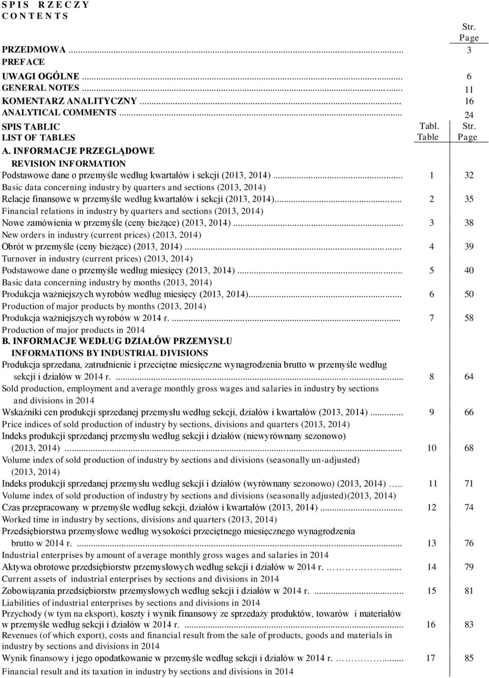 .. 1 32 Basic data concerning industry by quarters and sections (2013, 2014) Relacje finansowe w przemyśle według kwartałów i sekcji (2013, 2014).