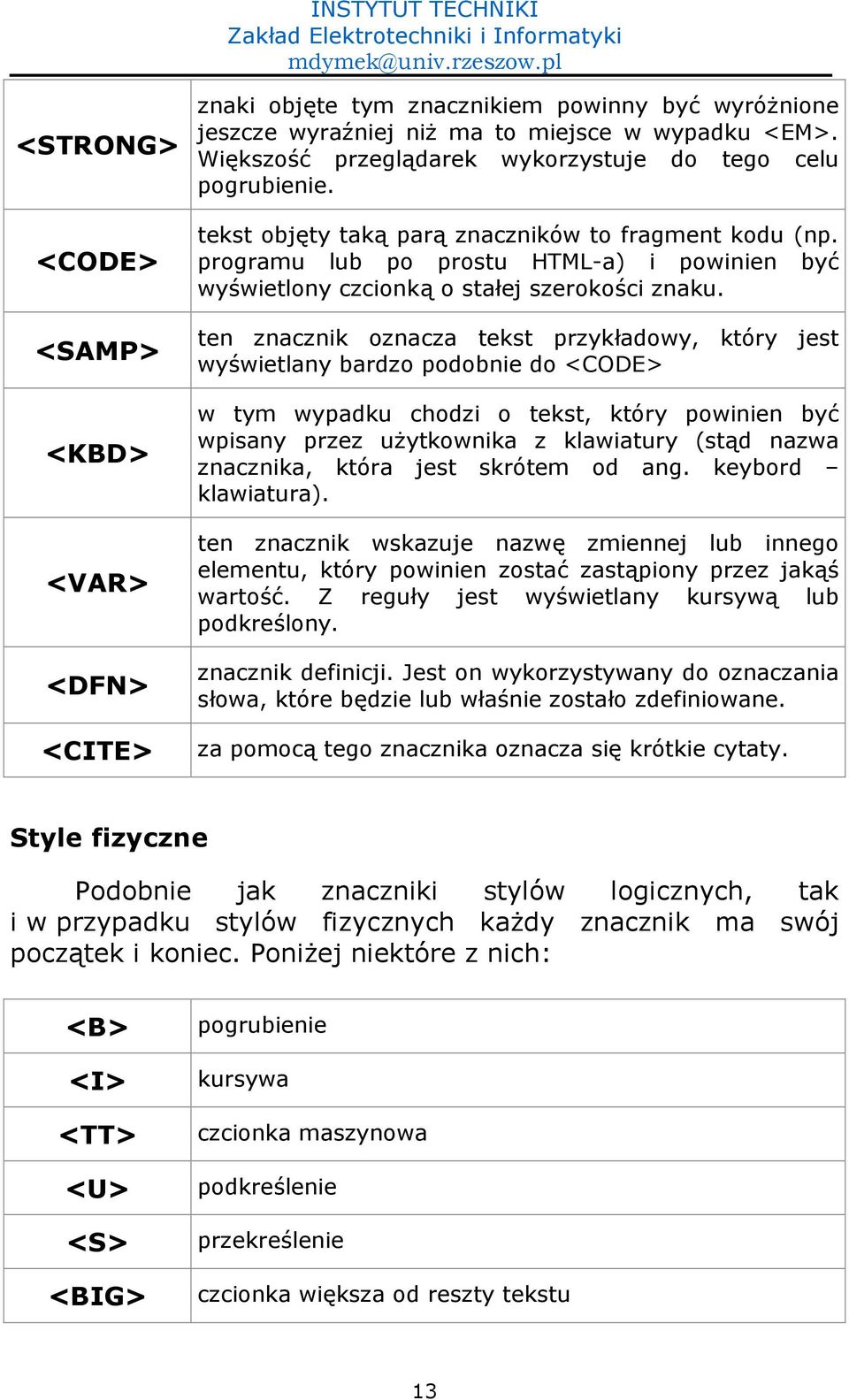 programu lub po prostu HTML-a) i powinien by1 wy0wietlony czcionk) o staej szeroko0ci znaku.