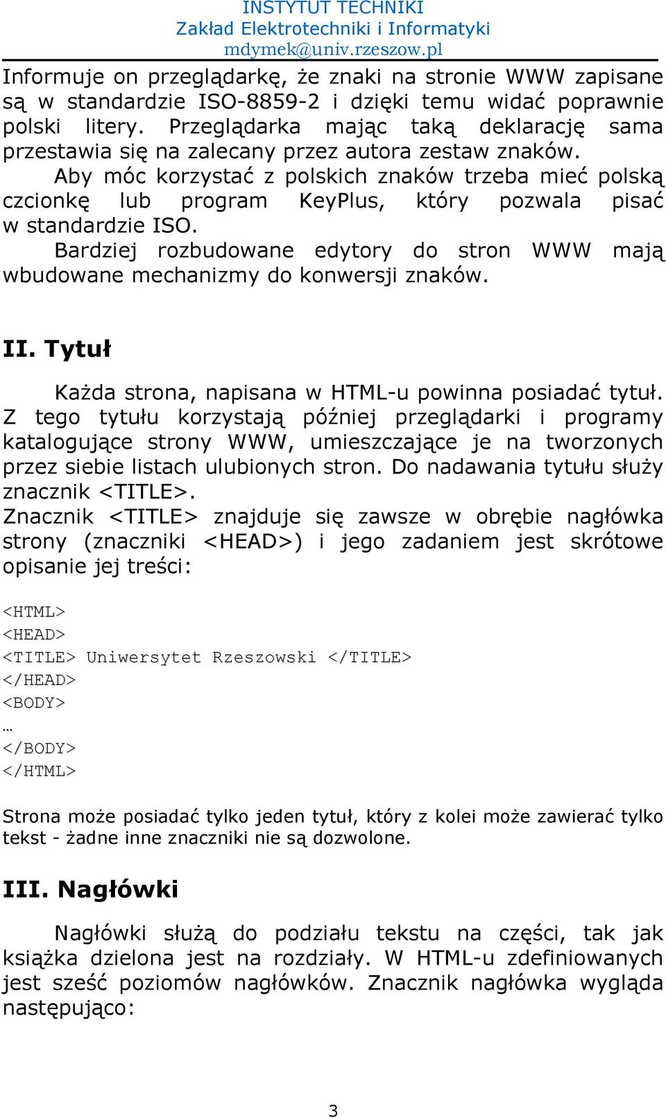 Aby móc korzysta1 z polskich znaków trzeba mie1 polsk) czcionk- lub program KeyPlus, który pozwala pisa1 w standardzie ISO.