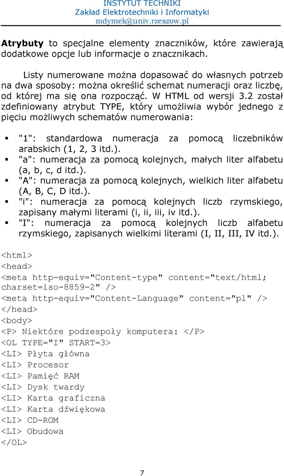 2 zosta zdefiniowany atrybut TYPE, który umo4liwia wybór jednego z pi-ciu mo4liwych schematów numerowania: "1": standardowa numeracja za pomoc) 