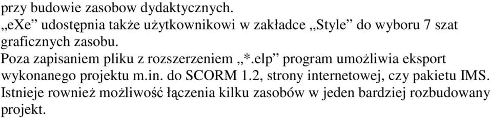 Poza zapisaniem pliku z rozszerzeniem *.