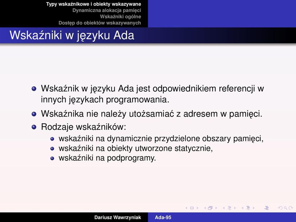 Wskaźnika nie należy utożsamiać z adresem w pamięci.