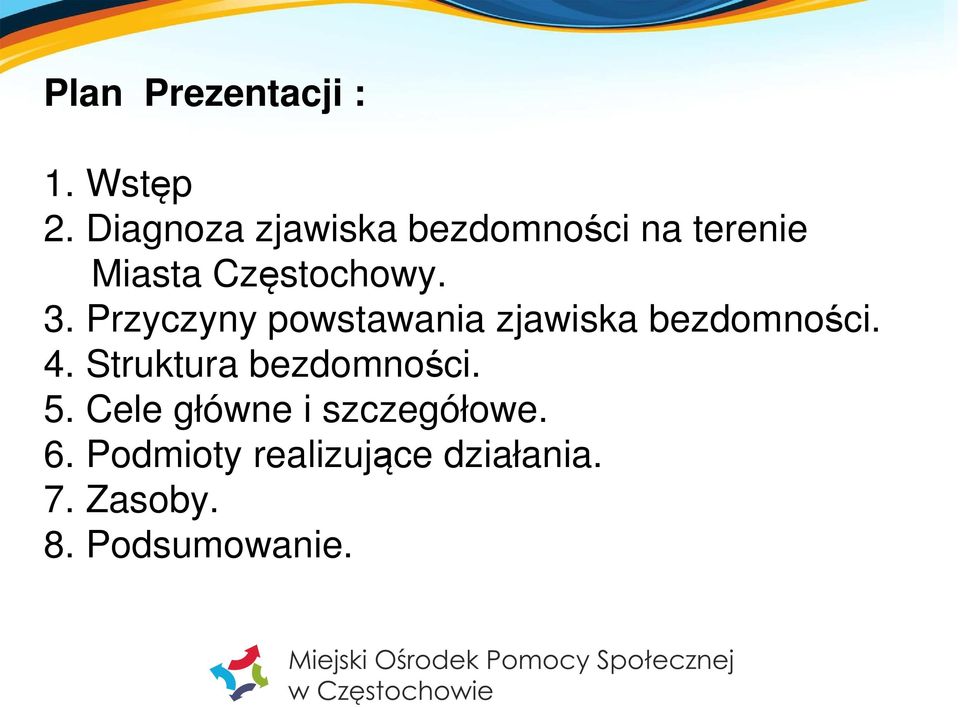 Przyczyny powstawania zjawiska bezdomności. 4.