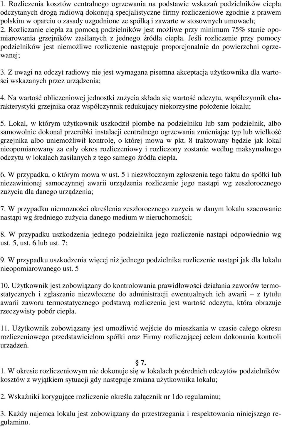 Rozliczanie ciepła za pomocą podzielników jest możliwe przy minimum 75% stanie opomiarowania grzejników zasilanych z jednego źródła ciepła.