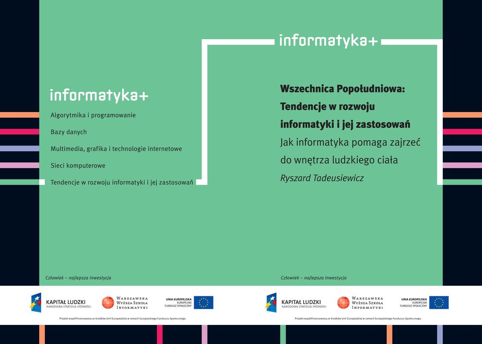 Jak informatyka pomaga zajrzeć do