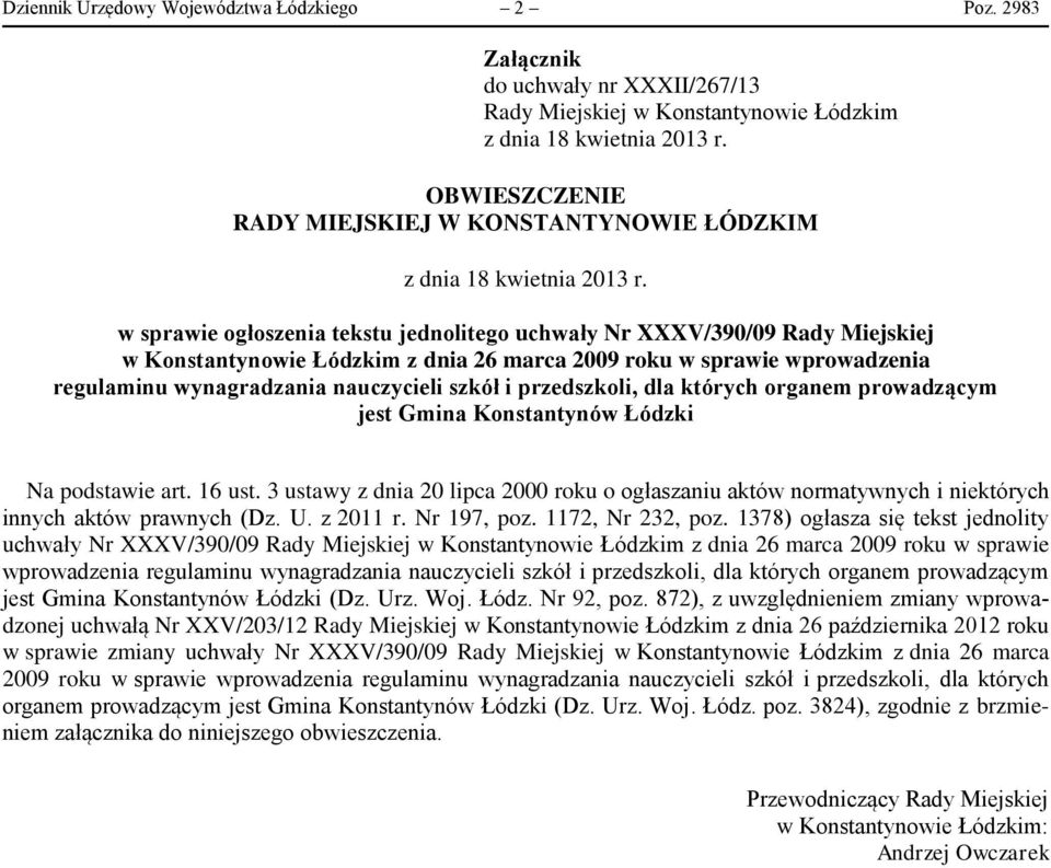 w sprawie ogłoszenia tekstu jednolitego uchwały Nr XXXV/390/09 Rady Miejskiej w Konstantynowie Łódzkim z dnia 26 marca 2009 roku w sprawie wprowadzenia regulaminu wynagradzania nauczycieli szkół i