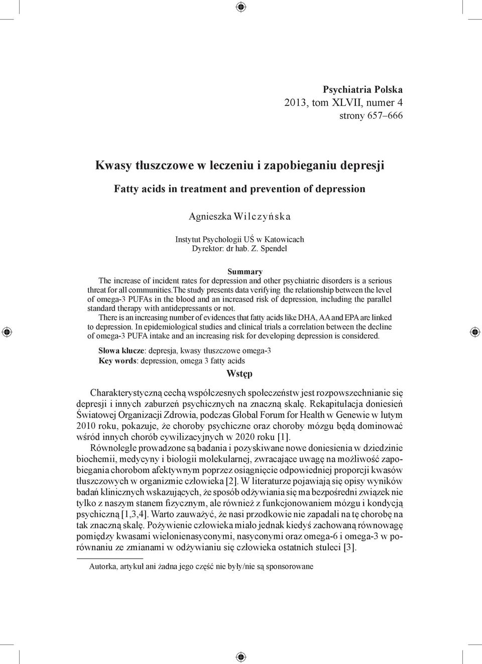 the study presents data verifying the relationship between the level of omega-3 PUFAs in the blood and an increased risk of depression, including the parallel standard therapy with antidepressants or