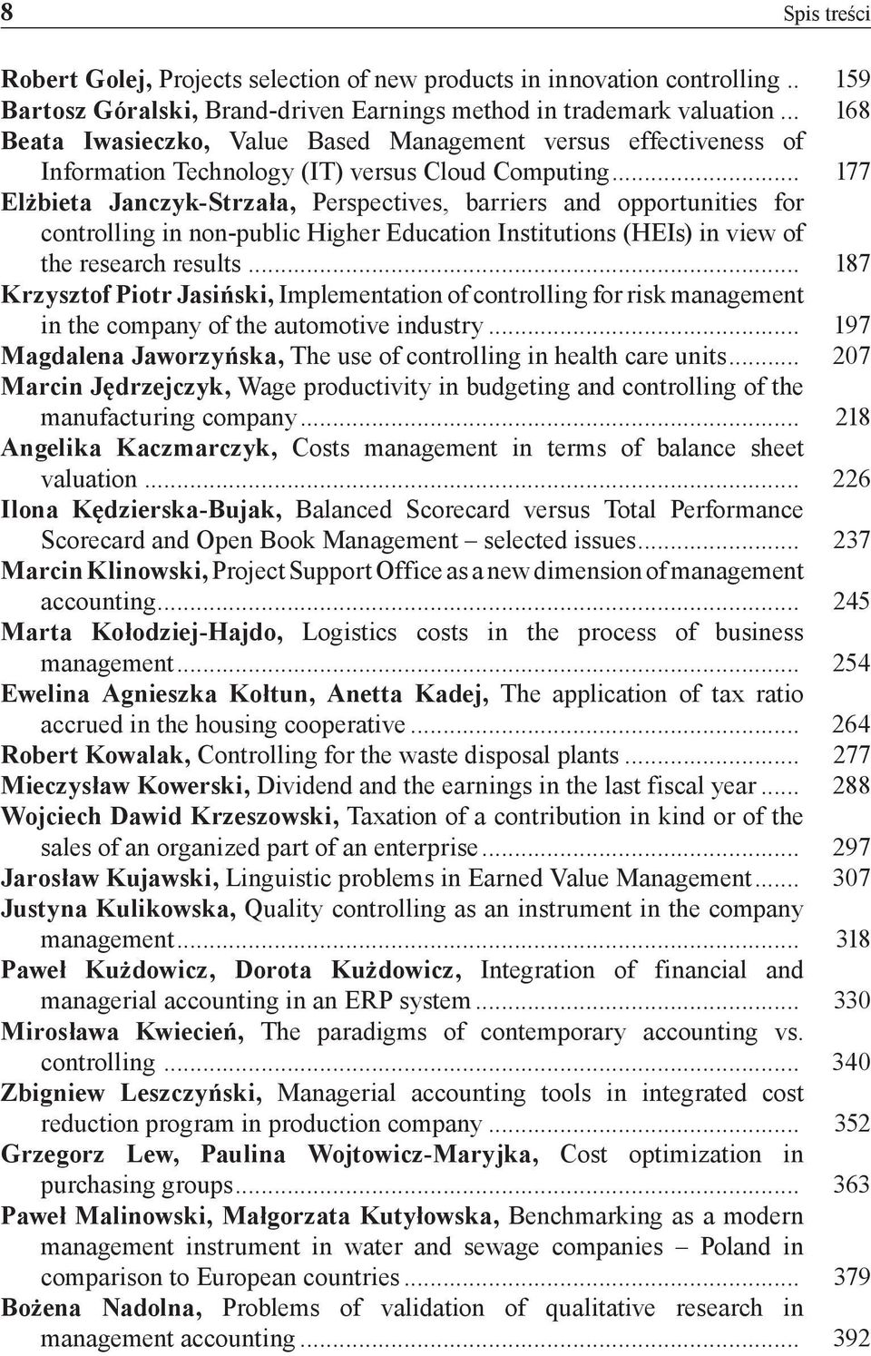 .. 177 Elżbieta Janczyk-Strzała, Perspectives, barriers and opportunities for controlling in non-public Higher Education Institutions (HEIs) in view of the research results.