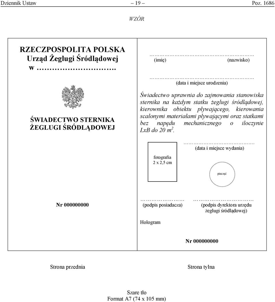 statku żeglugi śródlądowej, kierownika obiektu pływającego, kierowania scalonymi materiałami pływającymi oraz statkami bez napędu mechanicznego o