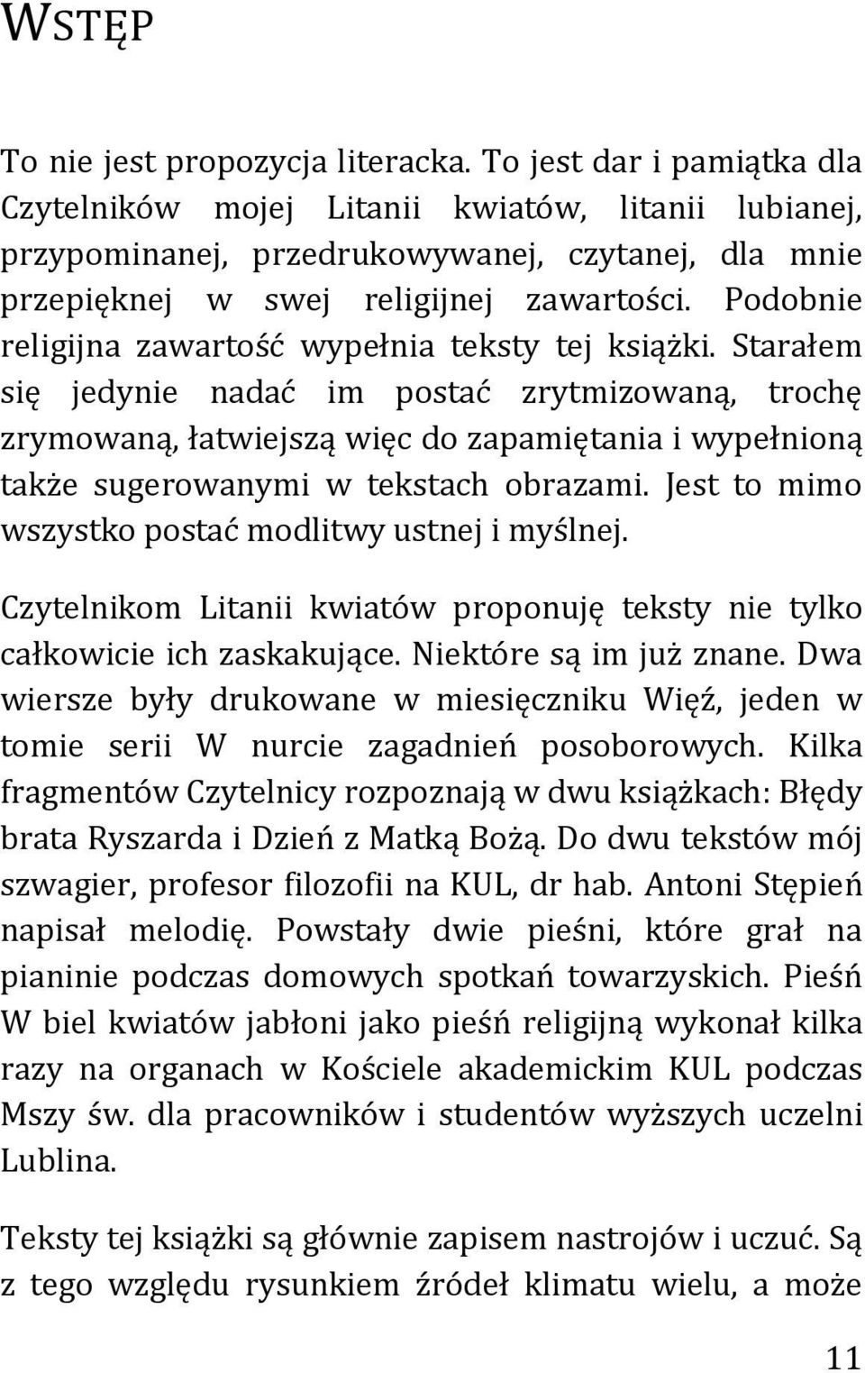 Podobnie religijna zawartość wypełnia teksty tej książki.