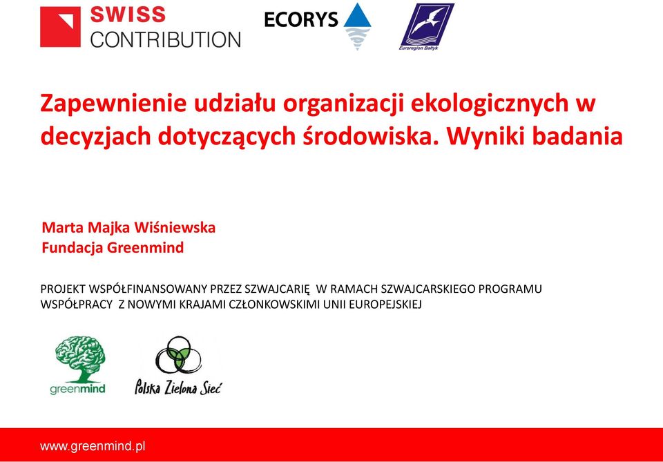 Wyniki badania Marta Majka Wiśniewska Fundacja Greenmind PROJEKT