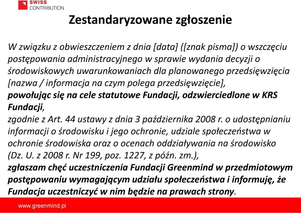 44 ustawy z dnia 3 października 2008 r. o udostępnianiu informacji o środowisku i jego ochronie, udziale społeczeństwa w ochronie środowiska oraz o ocenach oddziaływania na środowisko (Dz. U.