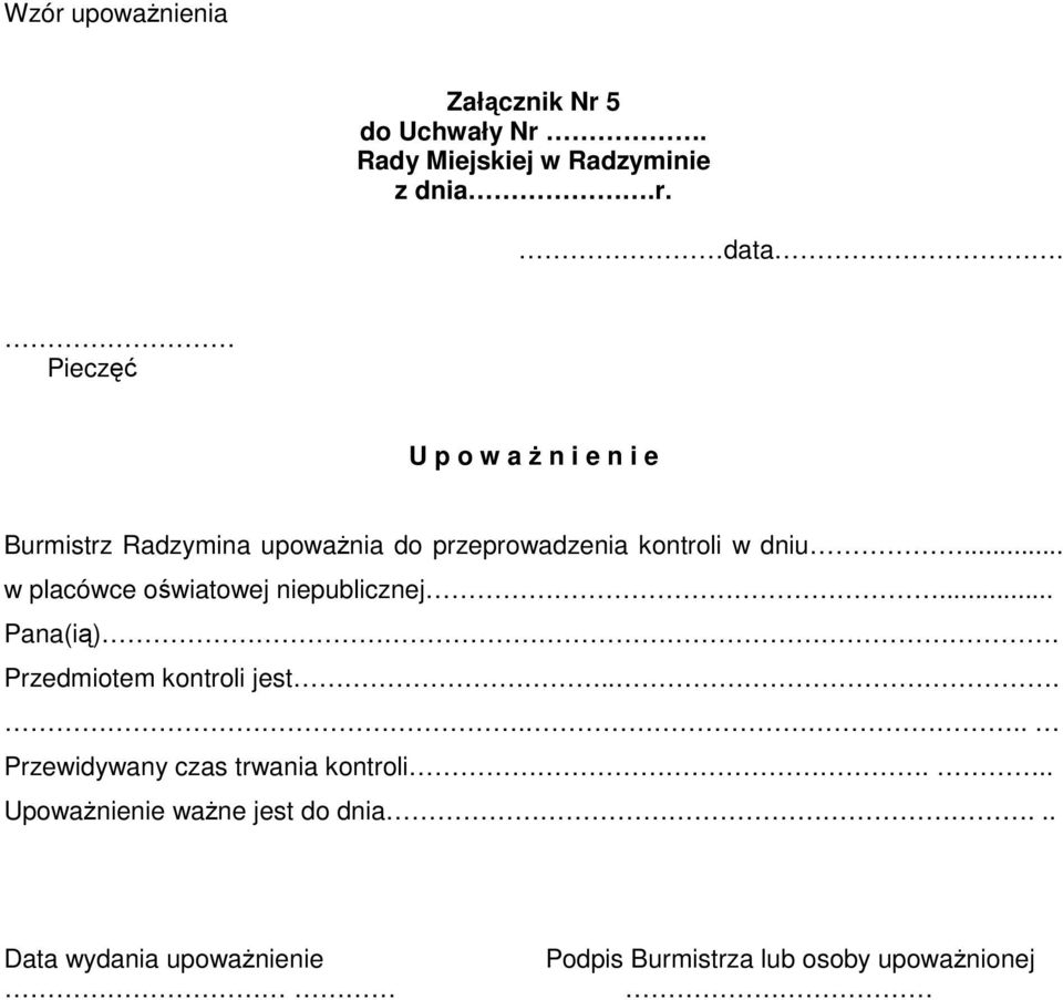 .. w placówce oświatowej niepublicznej... Pana(ią). Przedmiotem kontroli jest.