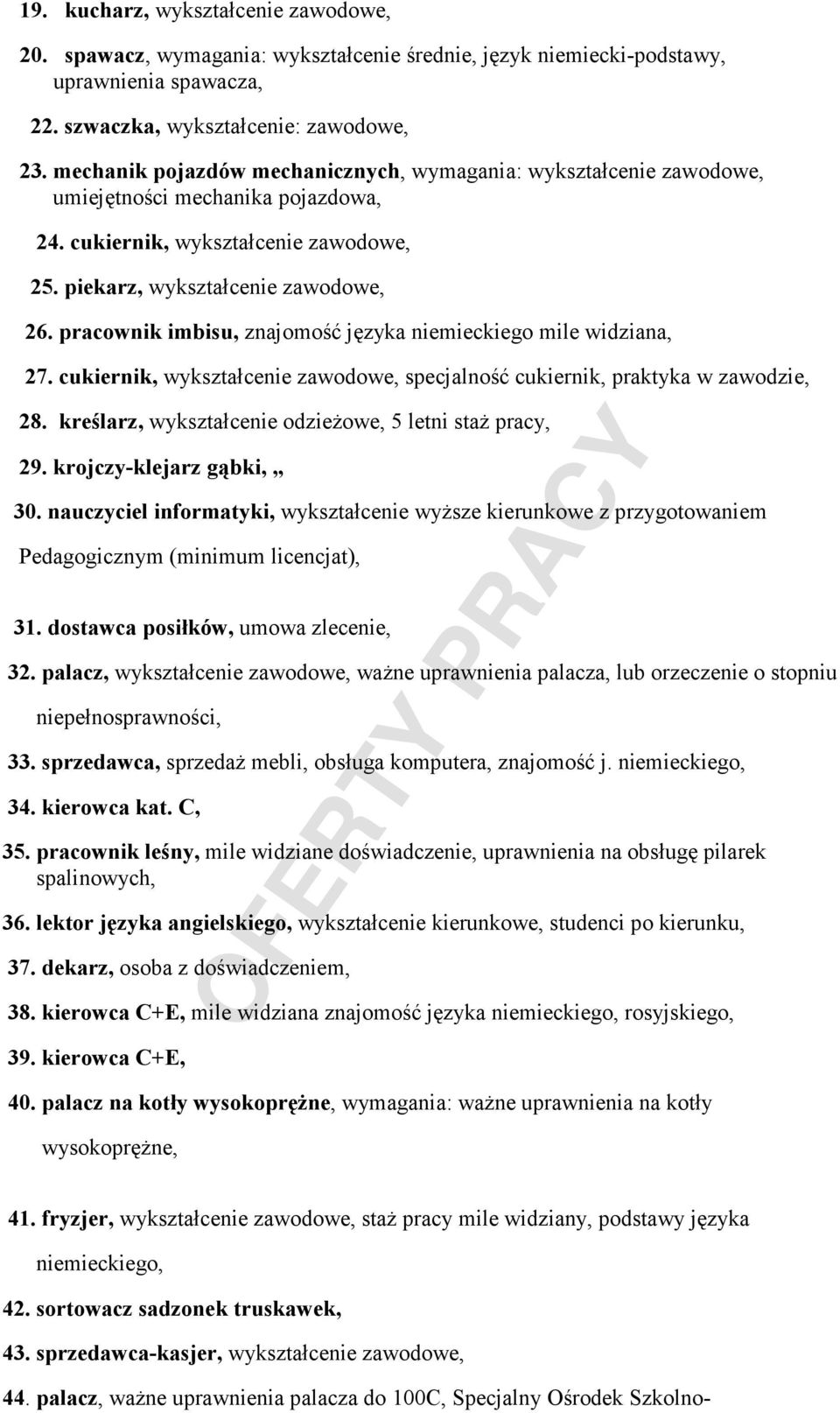 pracownik imbisu, znajomość języka niemieckiego mile widziana, 27. cukiernik, wykształcenie zawodowe, specjalność cukiernik, praktyka w zawodzie, 28.