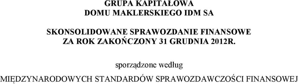 ZAKOŃCZONY 31 GRUDNIA 2012R.