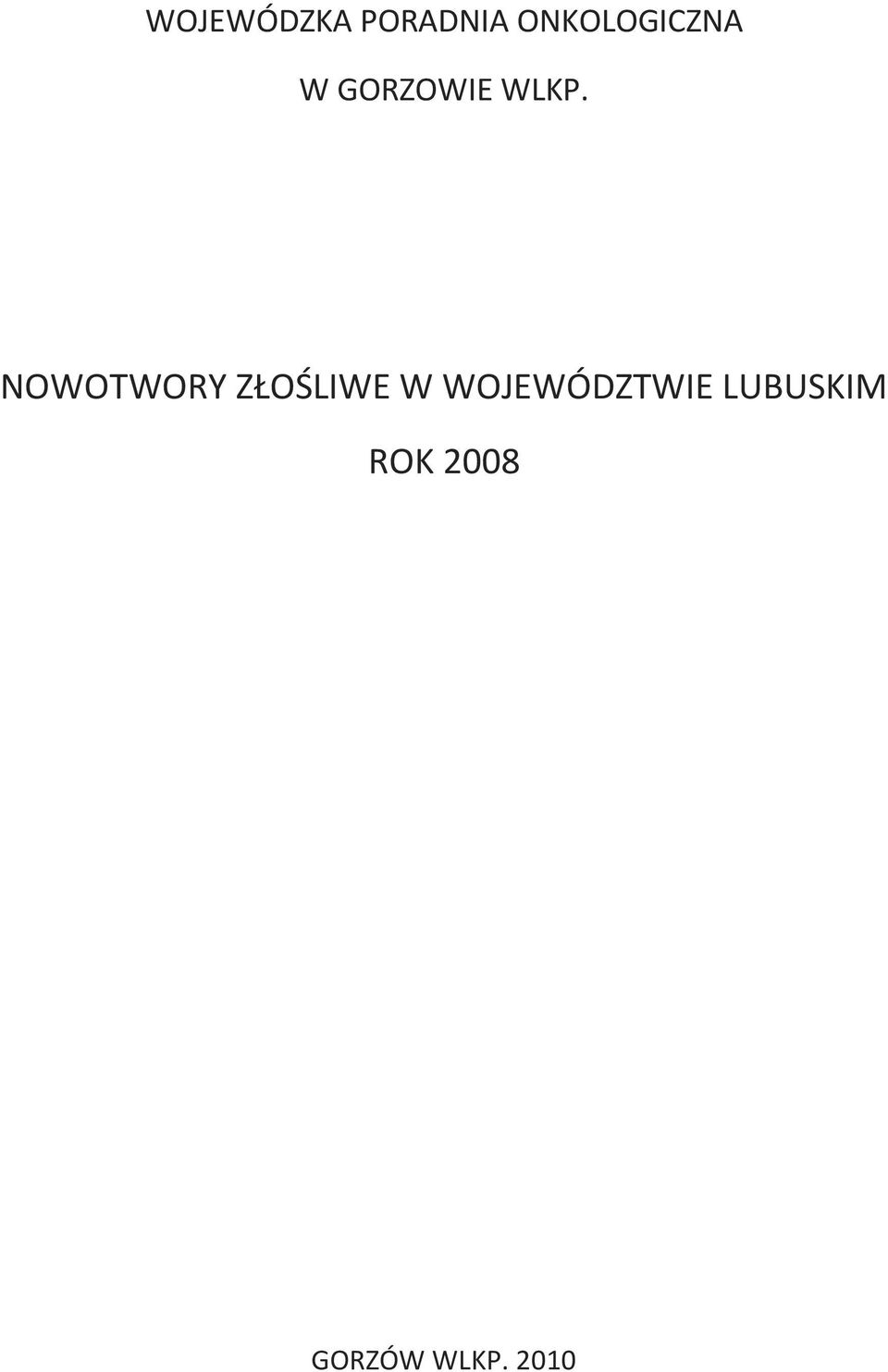 NOWOTWORY ZŁOŚLIWE W