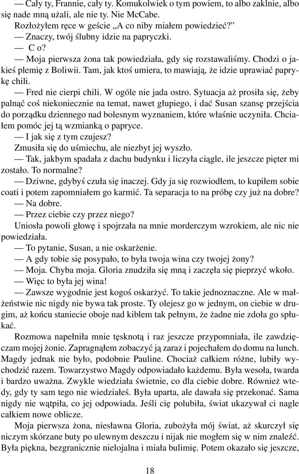 Tam, jak ktoś umiera, to mawiają, że idzie uprawiać paprykę chili. Fred nie cierpi chili. W ogóle nie jada ostro.