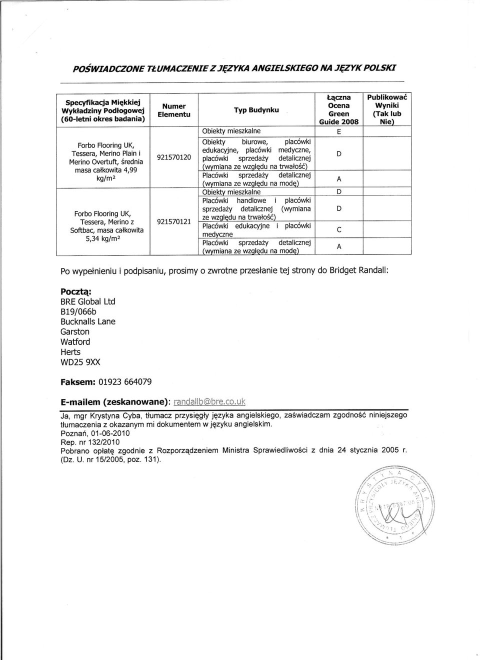 ..-- Green Typ Budynku Po wypelnieniu i podpisaniu, prosimy o zwrotne przeslanie tej strony do Bridget Randal: Poczta: BRE Global Ud B19j066b Bucknalls Lane Ga rston Watford Herts WD259XX Faksem: