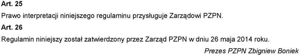 26 Regulamin niniejszy został zatwierdzony przez