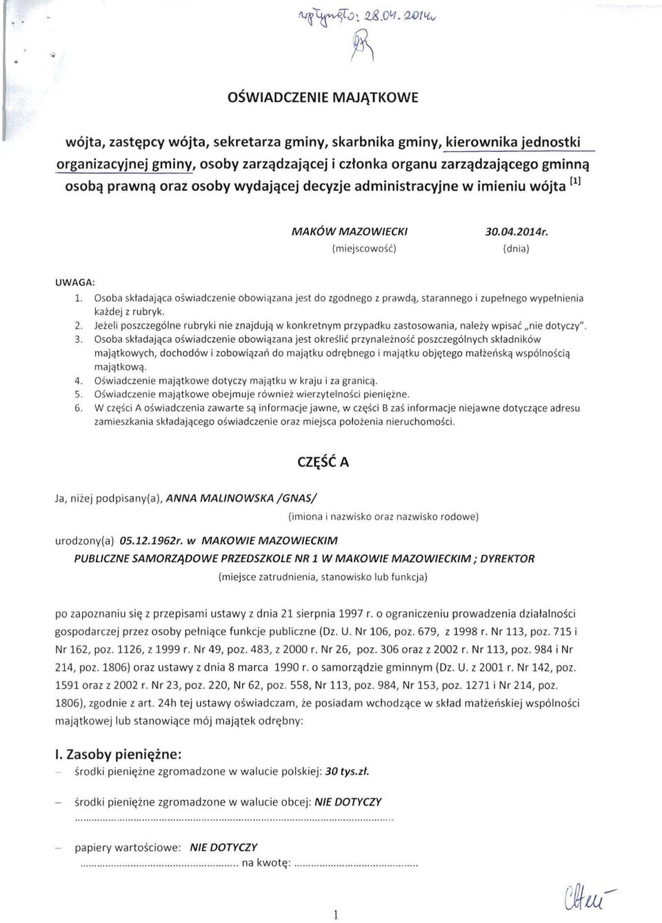 Osoba s k ł adająca ośw i adczen i e obowiązana jest do zgodnego z prawdą, starannego i zupełnego wypelnienia każdej z rubryk. 2.