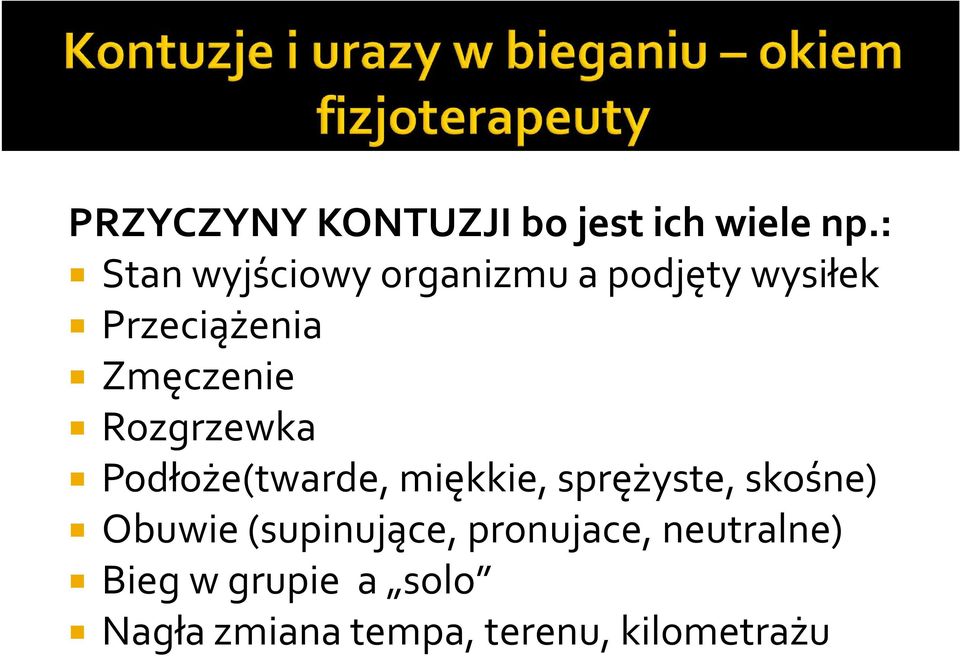 Zmęczenie Rozgrzewka Podłoże(twarde, miękkie, sprężyste, skośne)