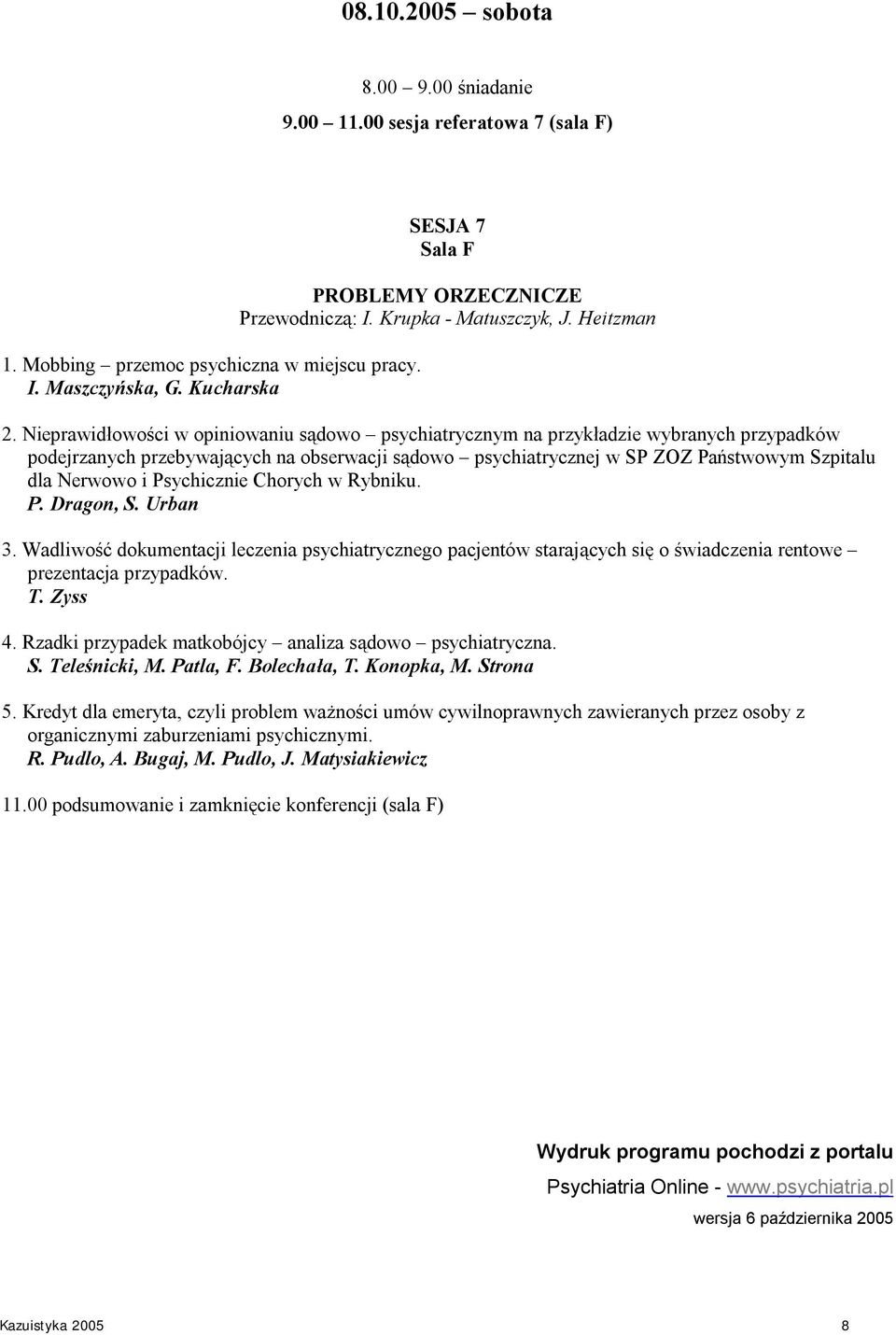 Nieprawidłowości w opiniowaniu sądowo psychiatrycznym na przykładzie wybranych przypadków podejrzanych przebywających na obserwacji sądowo psychiatrycznej w SP ZOZ Państwowym Szpitalu dla Nerwowo i