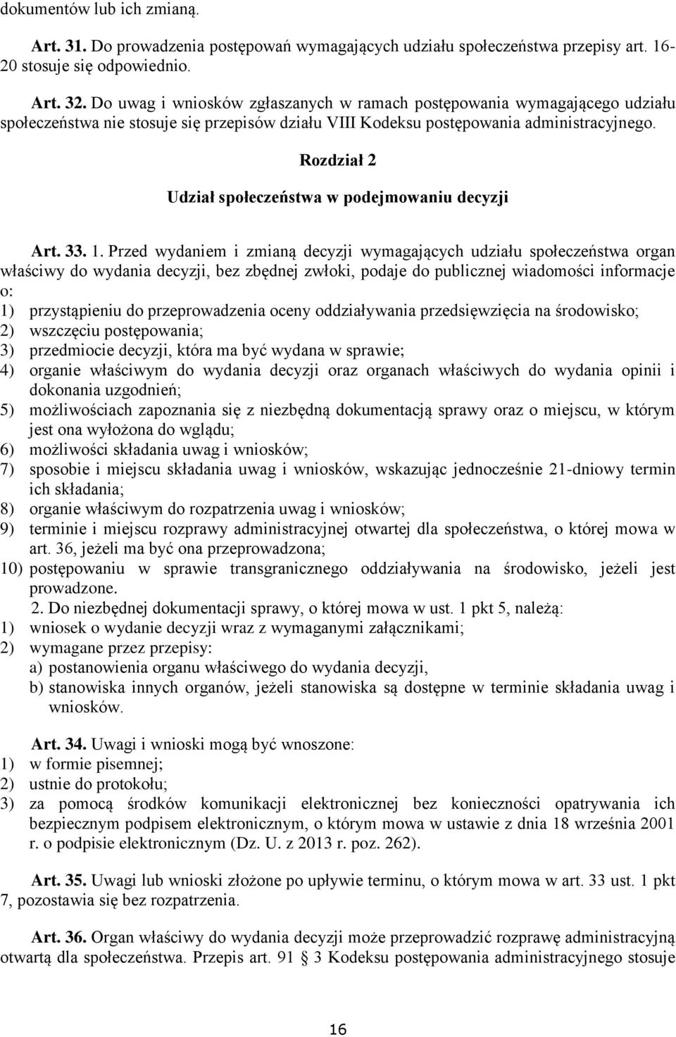 Rozdział 2 Udział społeczeństwa w podejmowaniu decyzji Art. 33. 1.