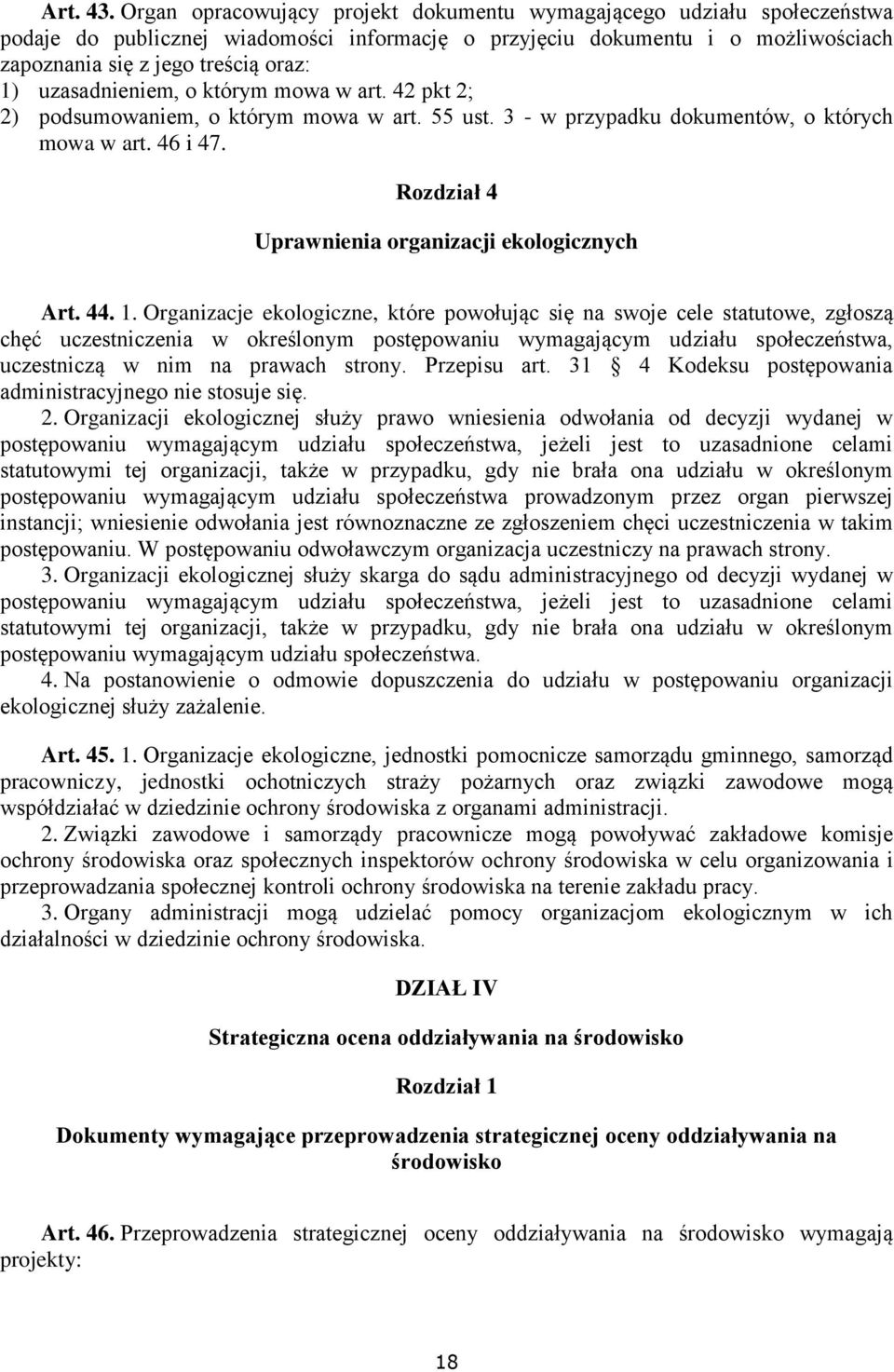 uzasadnieniem, o którym mowa w art. 42 pkt 2; 2) podsumowaniem, o którym mowa w art. 55 ust. 3 - w przypadku dokumentów, o których mowa w art. 46 i 47.