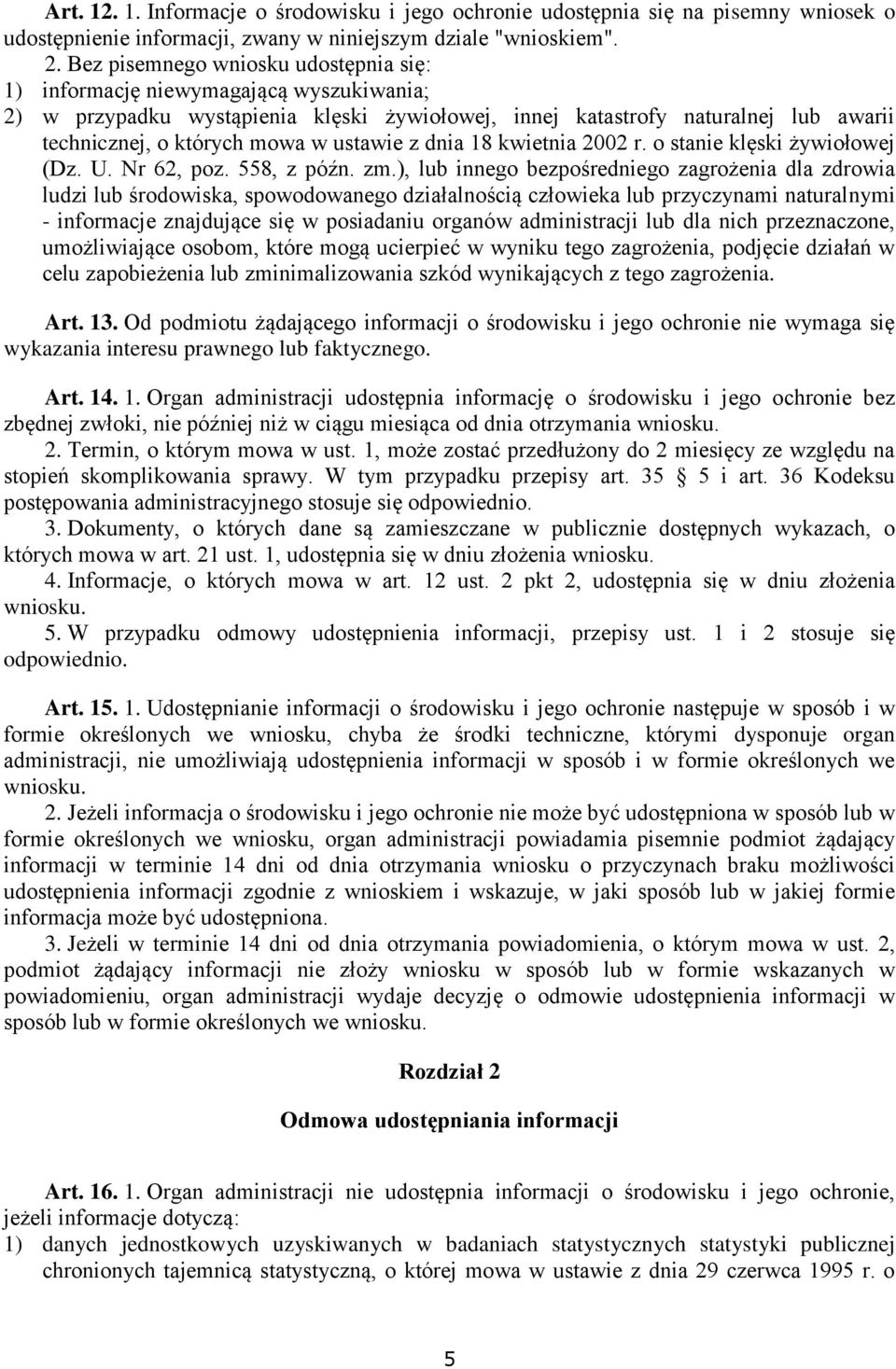 ustawie z dnia 18 kwietnia 2002 r. o stanie klęski żywiołowej (Dz. U. Nr 62, poz. 558, z późn. zm.