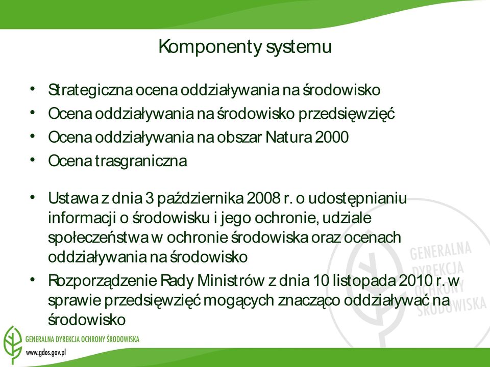 o udostępnianiu informacji o środowisku i jego ochronie, udziale społeczeństwa w ochronie środowiska oraz ocenach