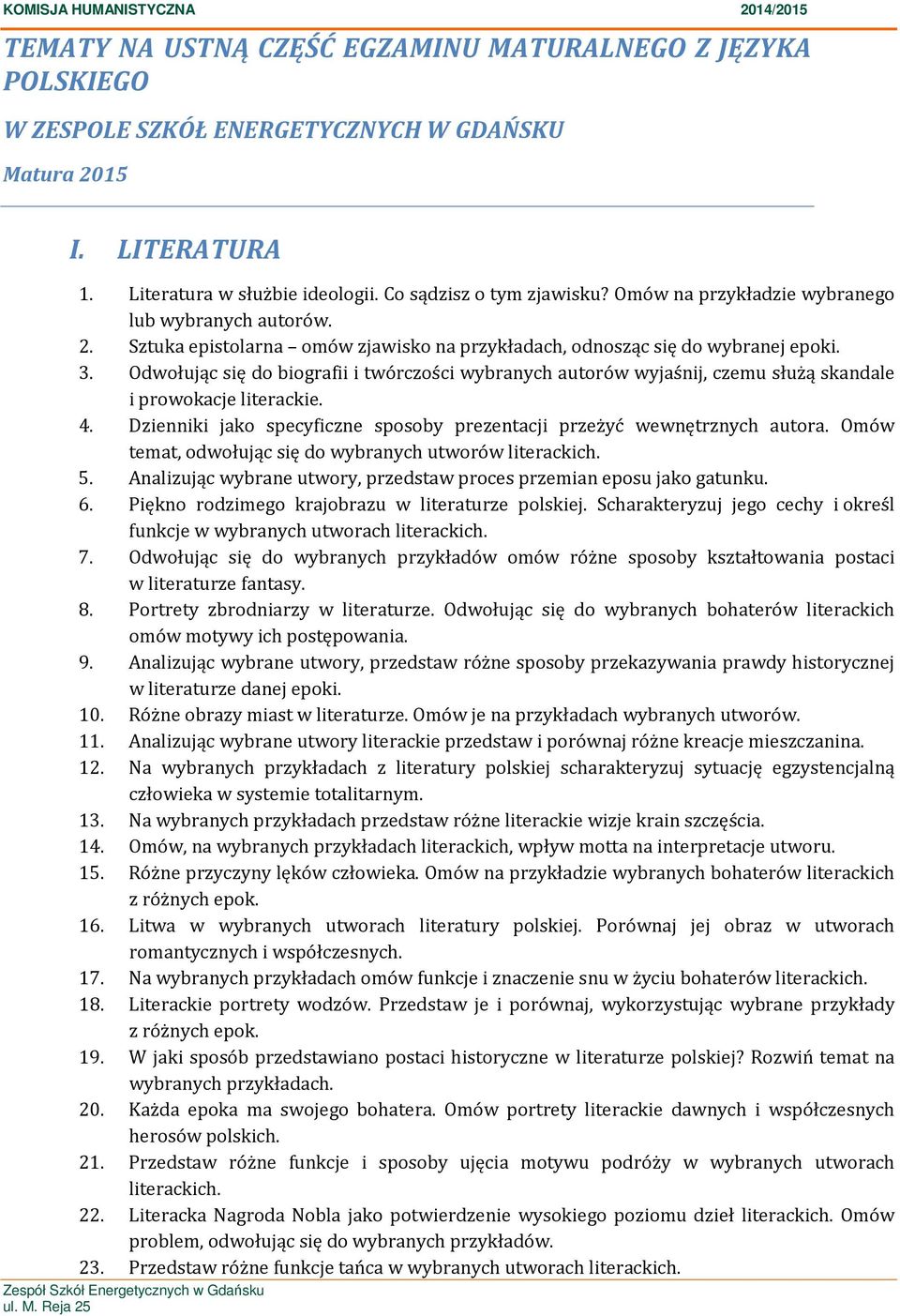 Odwołując się do biografii i twórczości wybranych autorów wyjaśnij, czemu służą skandale i prowokacje literackie. 4. Dzienniki jako specyficzne sposoby prezentacji przeżyć wewnętrznych autora.