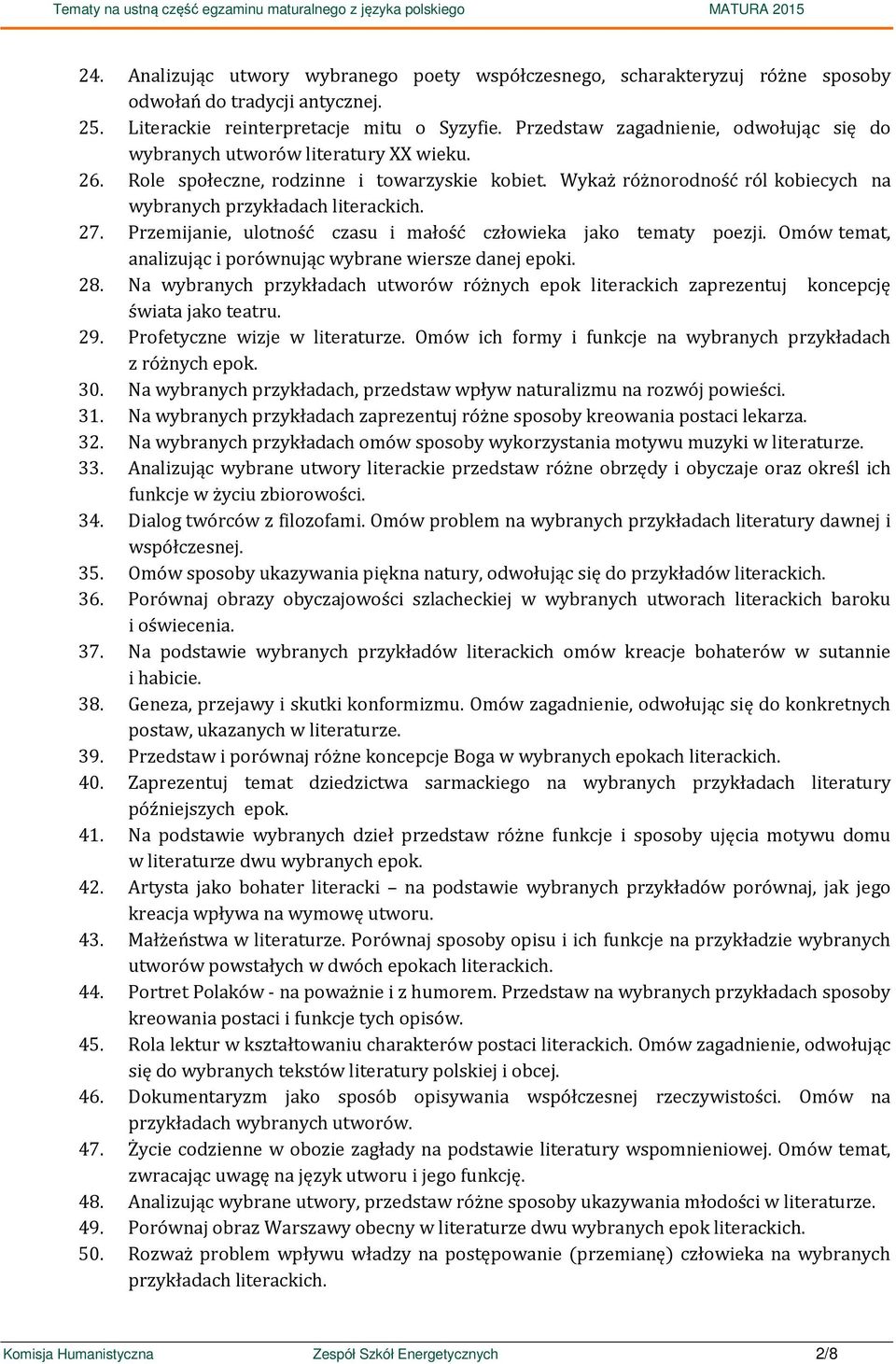 Przemijanie, ulotność czasu i małość człowieka jako tematy poezji. Omów temat, analizując i porównując wybrane wiersze danej epoki. 28.