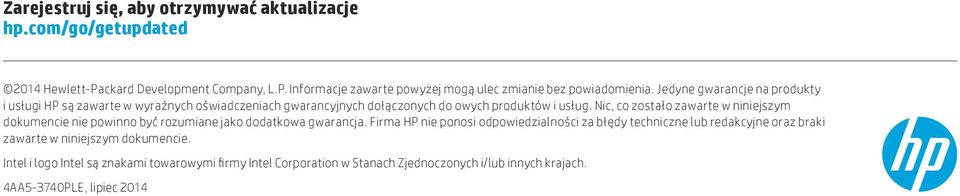 Nic, co zostało zawarte w niniejszym dokumencie nie powinno być rozumiane jako dodatkowa gwarancja.