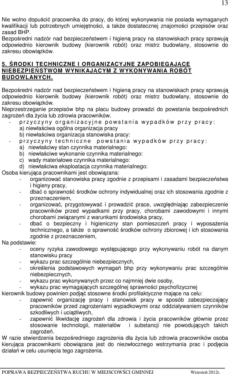 ŚRODKI TECHNICZNE I ORGANIZACYJNE ZAPOBIEGAJĄCE NIEBEZPIEŃSTWOM WYNIKAJĄCYM Z WYKONYWANIA ROBÓT BUDOWLANYCH.