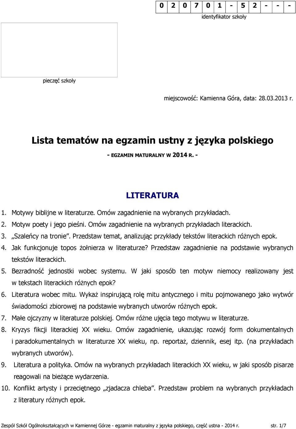 Przedstaw temat, analizując przykłady tekstów literackich różnych epok. 4. Jak funkcjonuje topos żołnierza w literaturze? Przedstaw zagadnienie na podstawie wybranych tekstów literackich. 5.