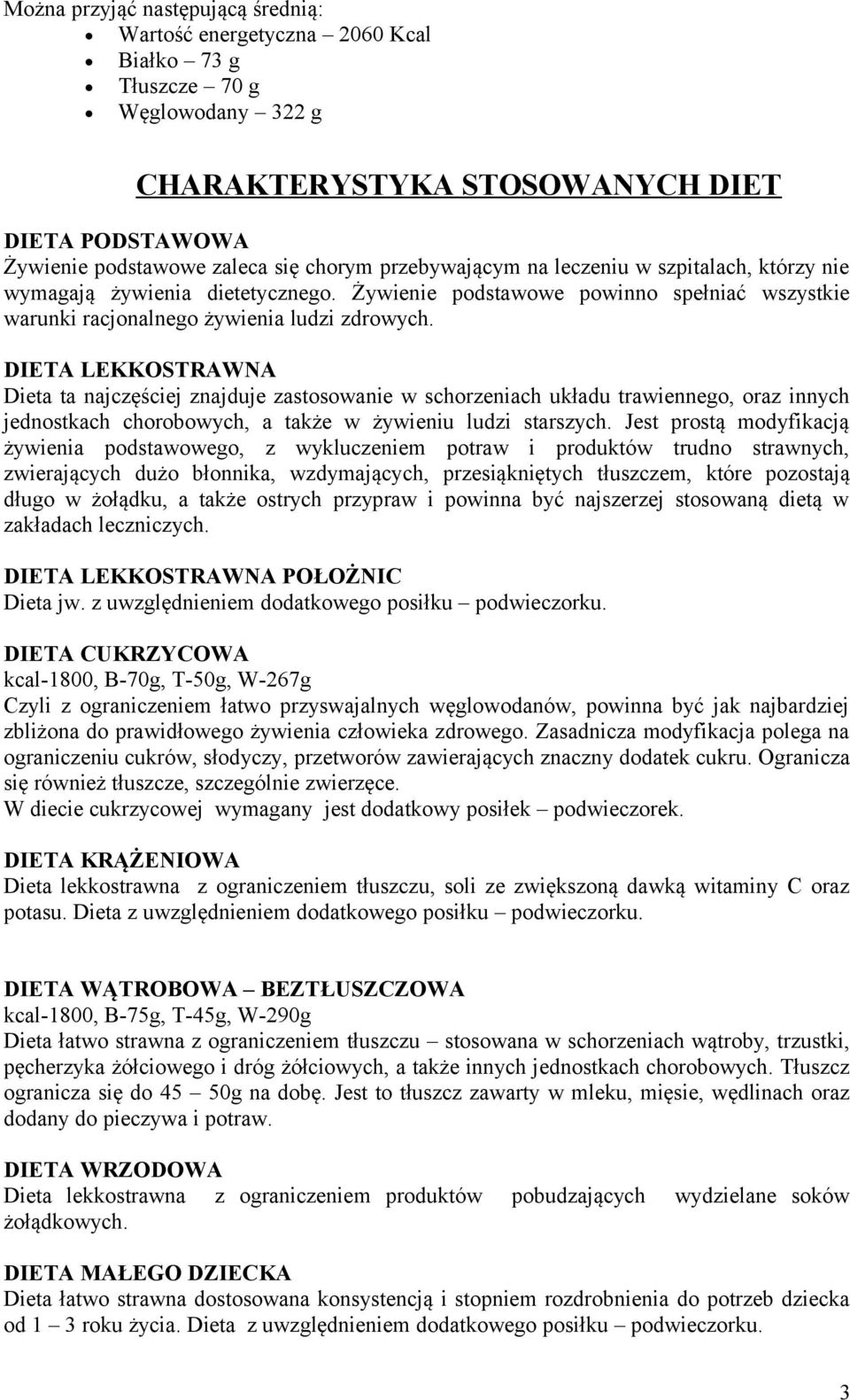 DIETA LEKKOSTRAWNA Dieta ta najczęściej znajduje zastosowanie w schorzeniach układu trawiennego, oraz innych jednostkach chorobowych, a także w żywieniu ludzi starszych.