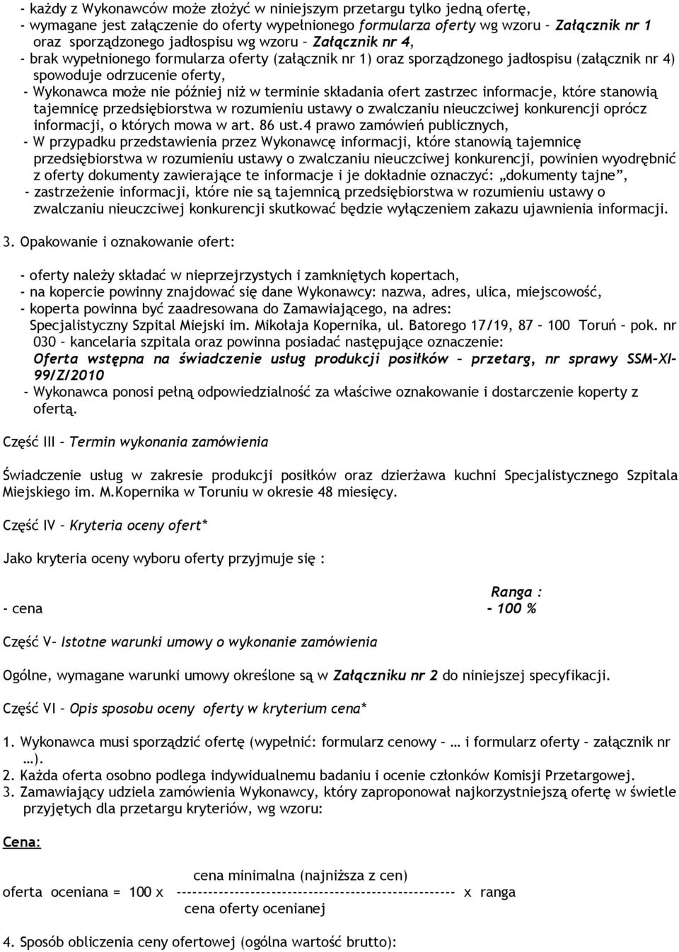 składania ofert zastrzec informacje, które stanowią tajemnicę przedsiębiorstwa w rozumieniu ustawy o zwalczaniu nieuczciwej konkurencji oprócz informacji, o których mowa w art. 86 ust.