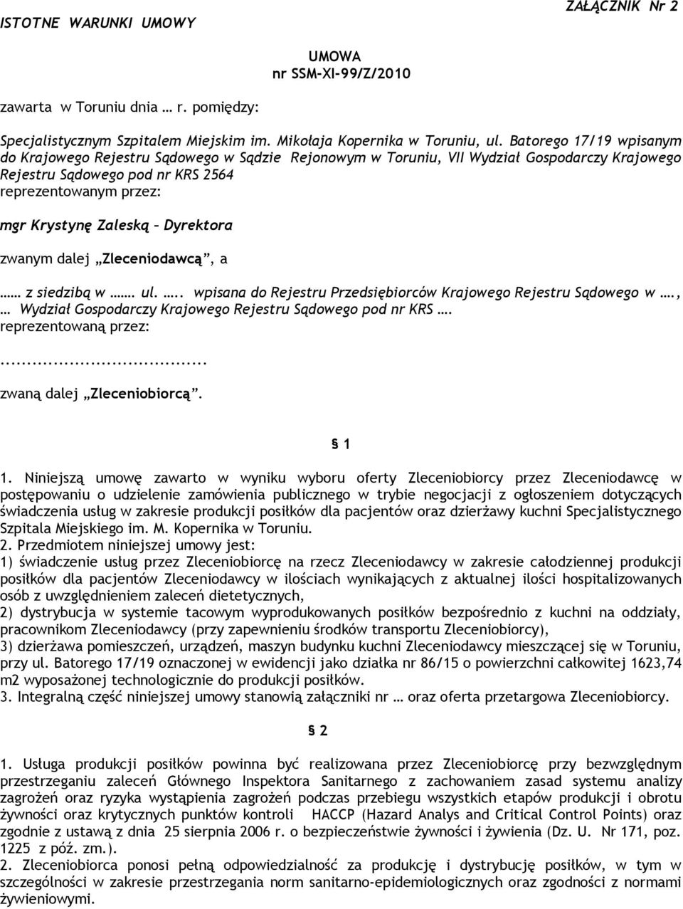 Dyrektora zwanym dalej Zleceniodawcą, a z siedzibą w. ul... wpisana do Rejestru Przedsiębiorców Krajowego Rejestru Sądowego w., Wydział Gospodarczy Krajowego Rejestru Sądowego pod nr KRS.