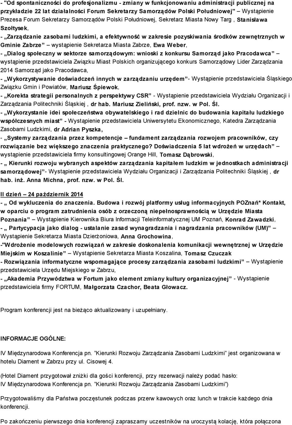 Zabrze wystąpienie Sekretarza Miasta Zabrze, Ewa Weber, - Dialog społeczny w sektorze samorządowym: wnioski z konkursu Samorząd jako Pracodawca wystąpienie przedstawiciela Związku Miast Polskich