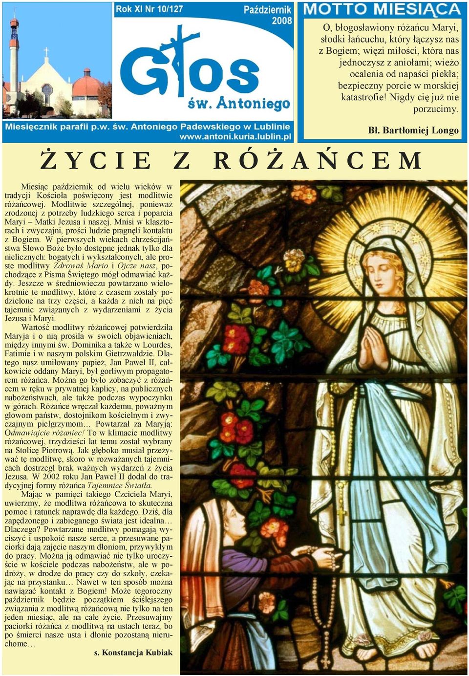 W pierwszych wiekach chrześcijaństwa Słowo Boże było dostępne jednak tylko dla nielicznych: bogatych i wykształconych, ale proste modlitwy Zdrowaś Mario i Ojcze nasz, pochodzące z Pisma Świętego mógł