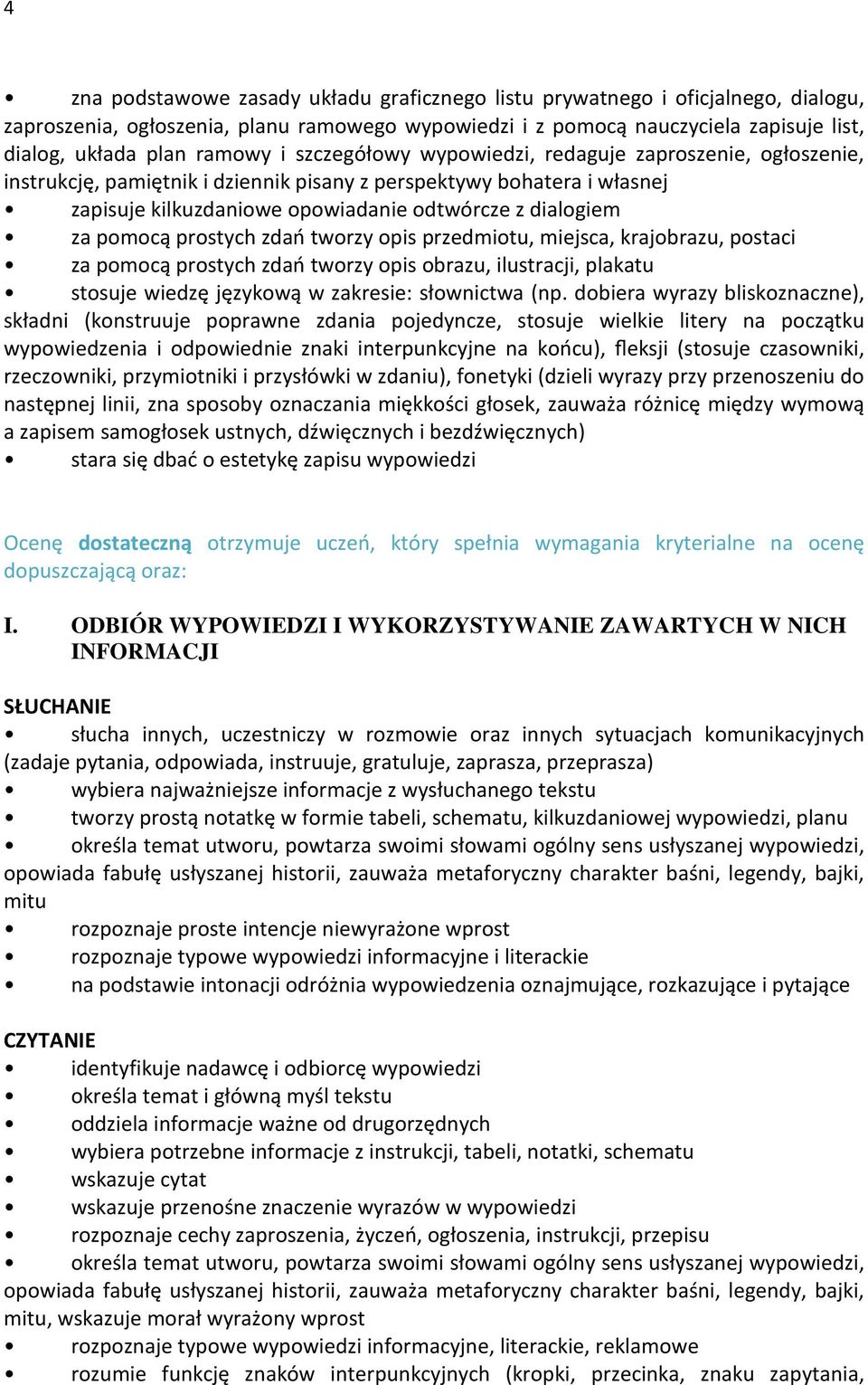 prostych zdań tworzy opis przedmiotu, miejsca, krajobrazu, postaci za pomocą prostych zdań tworzy opis obrazu, ilustracji, plakatu stosuje wiedzę językową w zakresie: słownictwa (np.