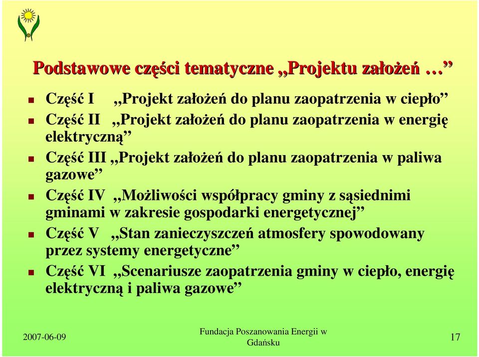 IV MoŜliwości współpracy gminy z sąsiednimi gminami w zakresie gospodarki energetycznej Część V Stan zanieczyszczeń